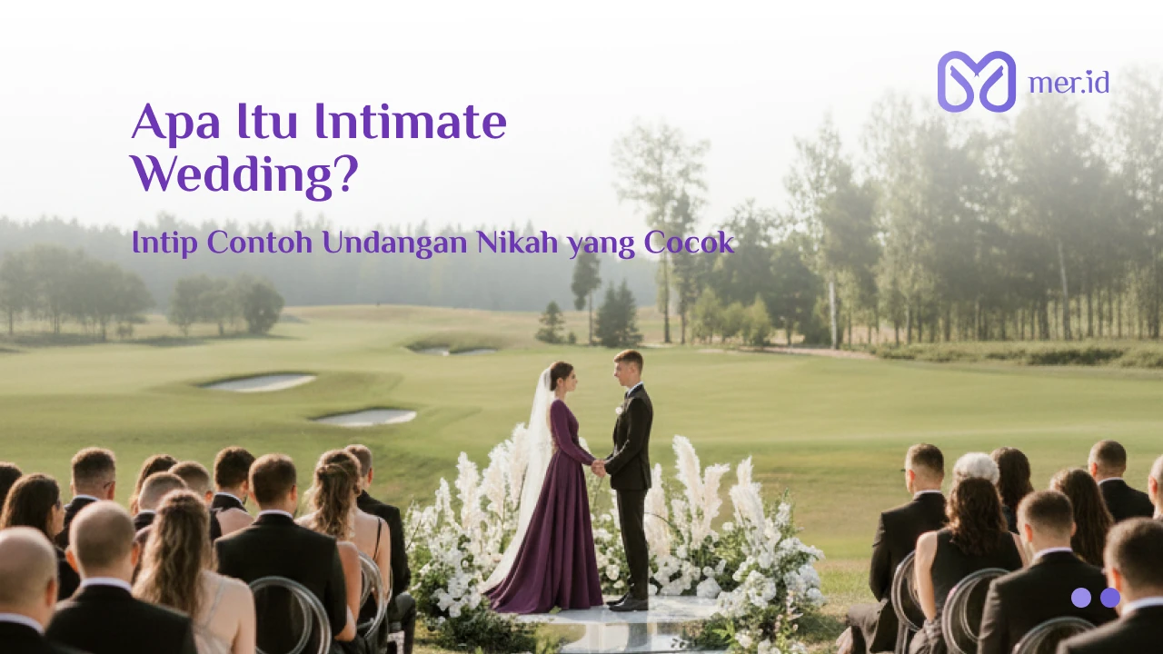 Banner Intimate Wedding: Arti & Contoh Undangan Nikah yang Elegan
