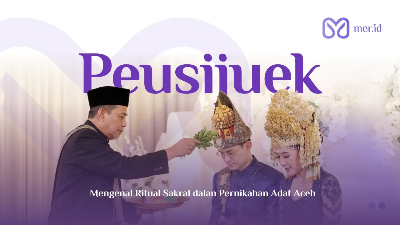 Banner Mengapa Pengantin Aceh Harus Peusijuek? Cek Ritual Uniknya!